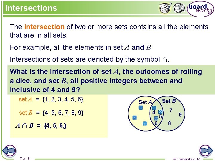 Intersections The intersection of two or more sets contains all the elements that are Intersections The intersection of two or more sets contains all the elements that are