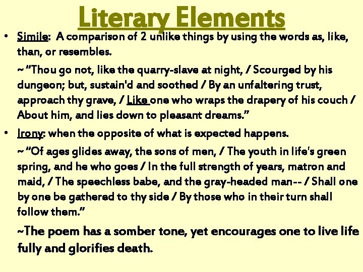 Literary Elements • Simile: A comparison of 2 unlike things by using the words