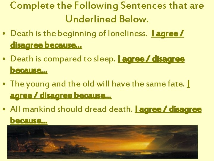 Complete the Following Sentences that are Underlined Below. • Death is the beginning of