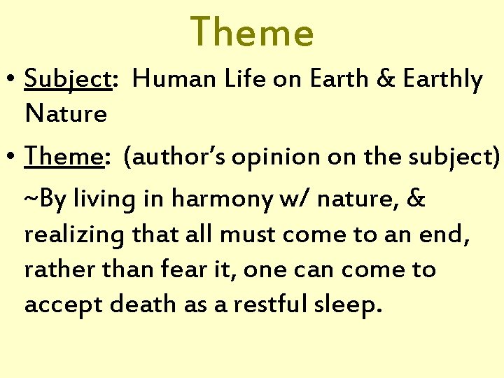 Theme • Subject: Human Life on Earth & Earthly Nature • Theme: (author’s opinion