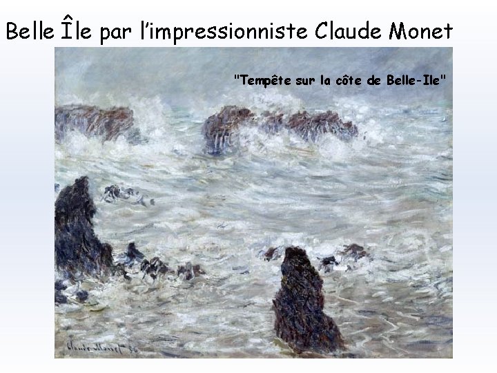 Belle Île par l’impressionniste Claude Monet "Tempête « Belle île effet desur pluie »