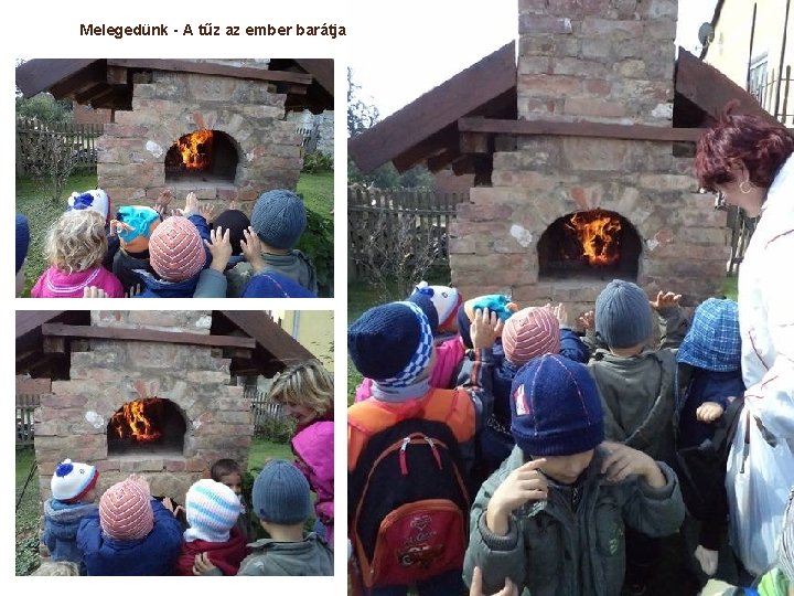 Melegedünk - A tűz az ember barátja Melegedünk - A tűz az ember barátja