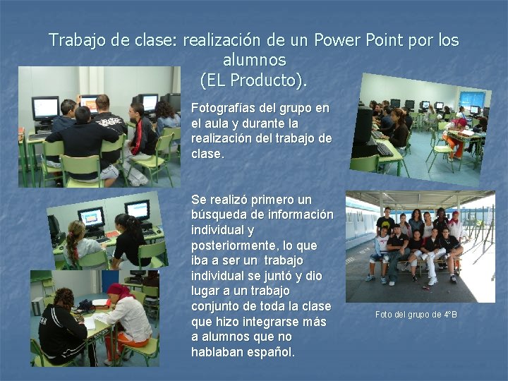 Trabajo de clase: realización de un Power Point por los alumnos (EL Producto). Fotografías
