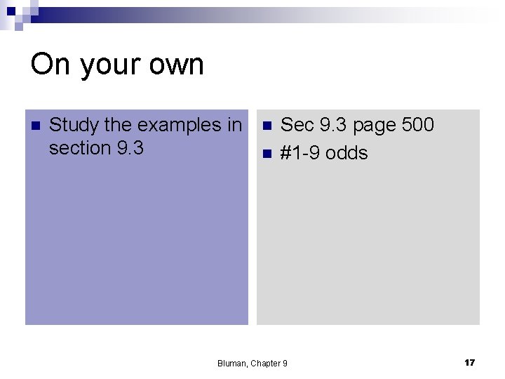 On your own n Study the examples in section 9. 3 n n Sec