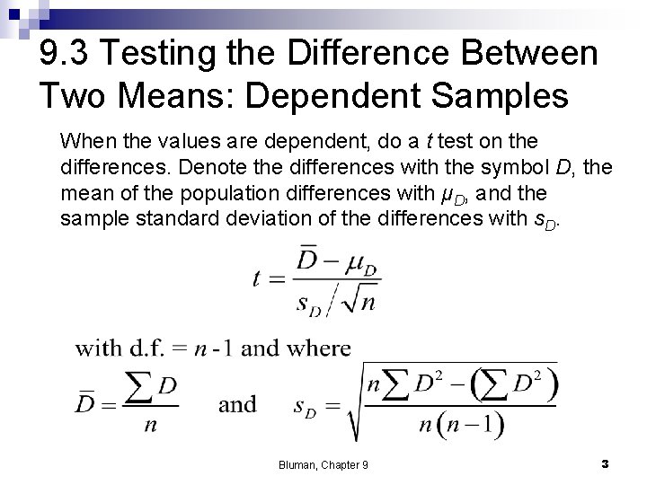 9. 3 Testing the Difference Between Two Means: Dependent Samples When the values are