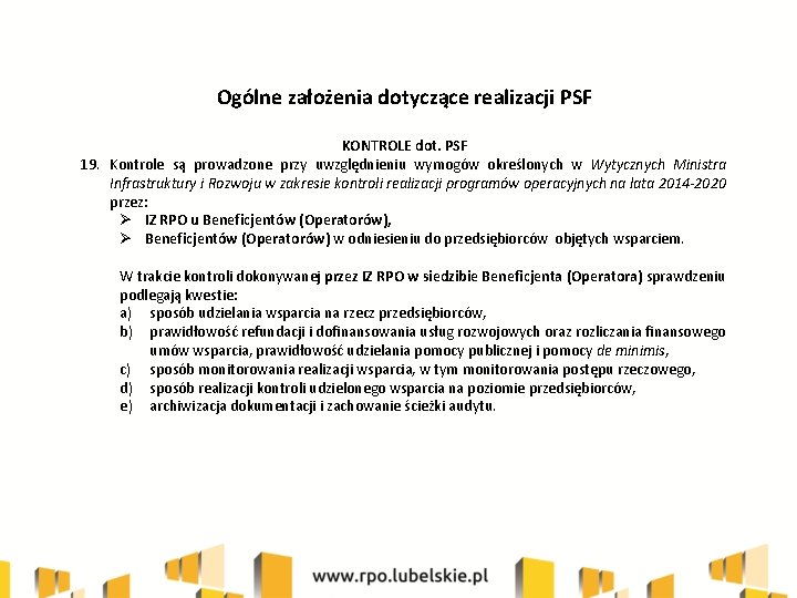Ogólne założenia dotyczące realizacji PSF KONTROLE dot. PSF 19. Kontrole są prowadzone przy uwzględnieniu