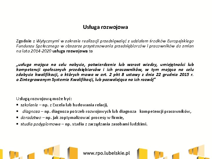Usługa rozwojowa Zgodnie z Wytycznymi w zakresie realizacji przedsięwzięć z udziałem środków Europejskiego Funduszu