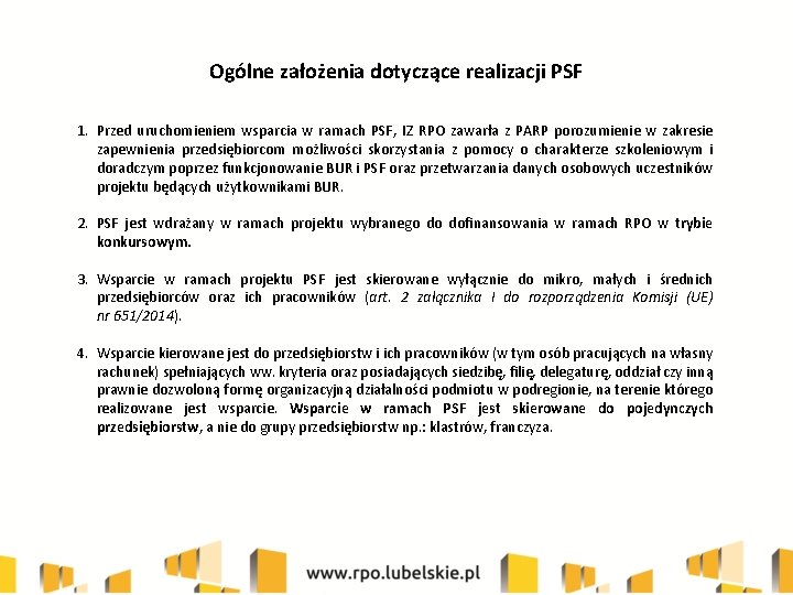 Ogólne założenia dotyczące realizacji PSF 1. Przed uruchomieniem wsparcia w ramach PSF, IZ RPO