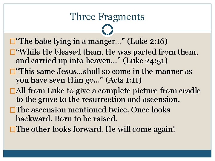 Three Fragments �“The babe lying in a manger…” (Luke 2: 16) �“While He blessed