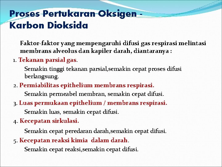 Proses Pertukaran Oksigen Karbon Dioksida Faktor-faktor yang mempengaruhi difusi gas respirasi melintasi membrans alveolus