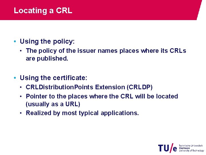 Locating a CRL • Using the policy: • The policy of the issuer names