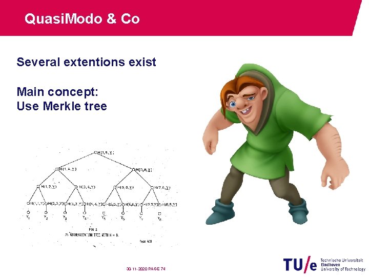 Quasi. Modo & Co Several extentions exist Main concept: Use Merkle tree 30 -11