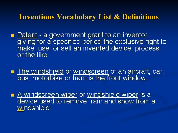 Inventions Vocabulary List & Definitions n Patent - a government grant to an inventor,