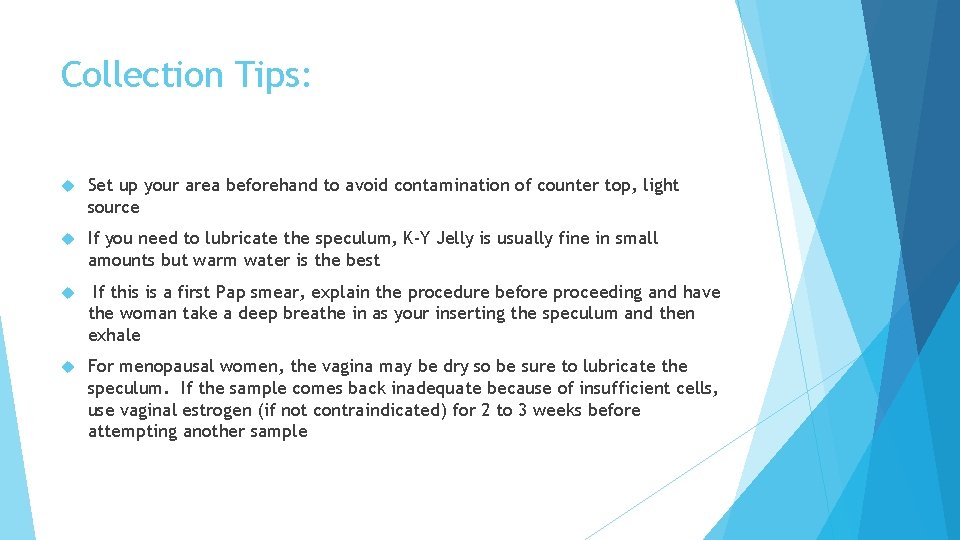 Collection Tips: Set up your area beforehand to avoid contamination of counter top, light