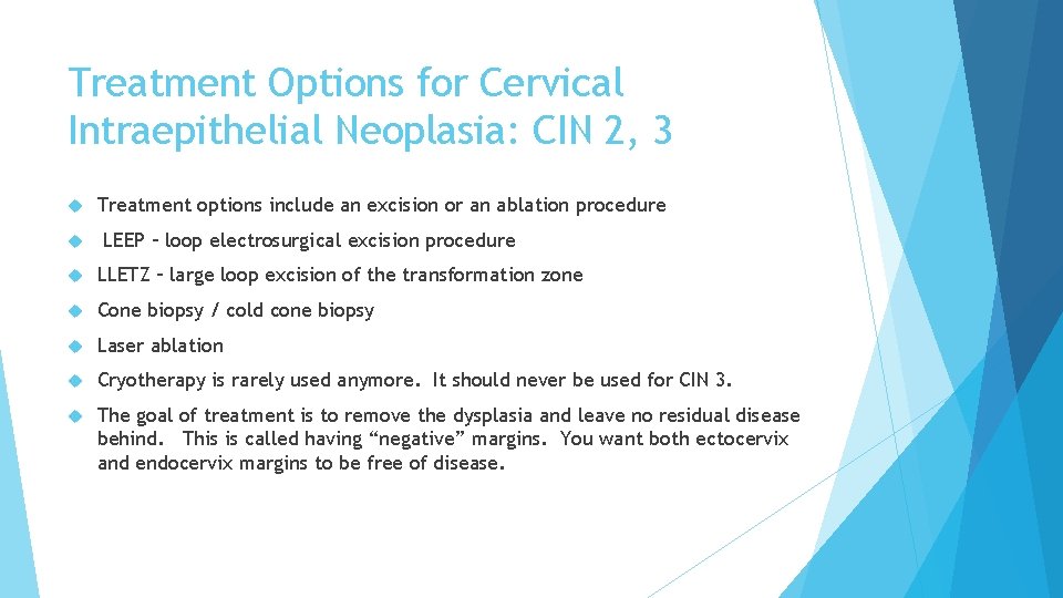 Treatment Options for Cervical Intraepithelial Neoplasia: CIN 2, 3 Treatment options include an excision