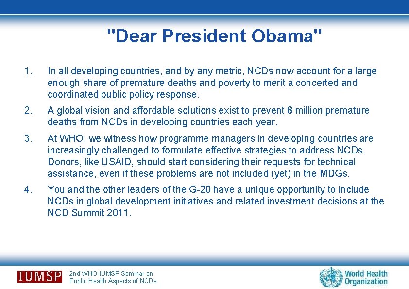 "Dear President Obama" 1. In all developing countries, and by any metric, NCDs now