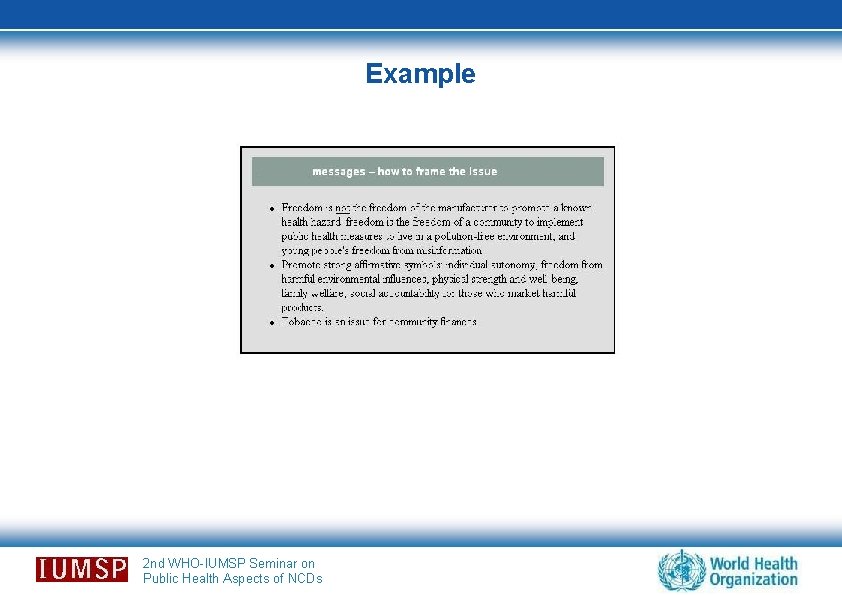 Example 2 nd WHO-IUMSP Seminar on Public Health Aspects of NCDs 