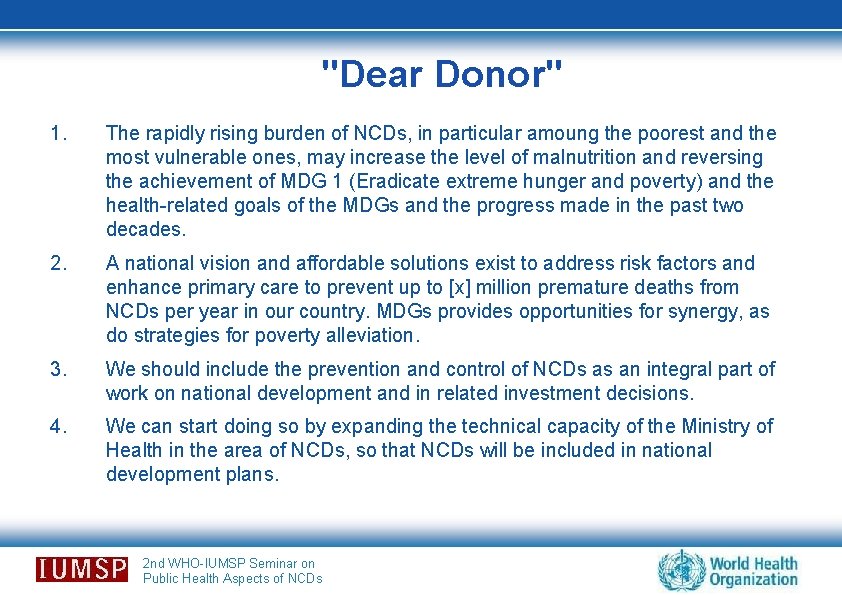 "Dear Donor" 1. The rapidly rising burden of NCDs, in particular amoung the poorest