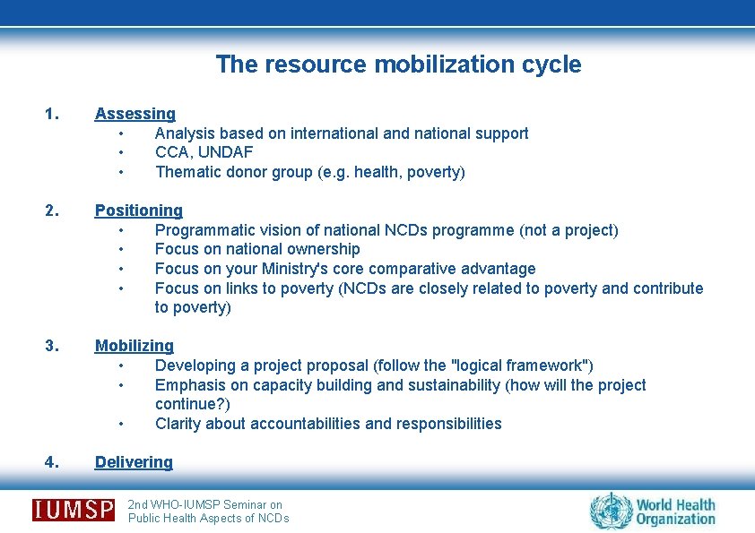 The resource mobilization cycle 1. Assessing • Analysis based on international and national support