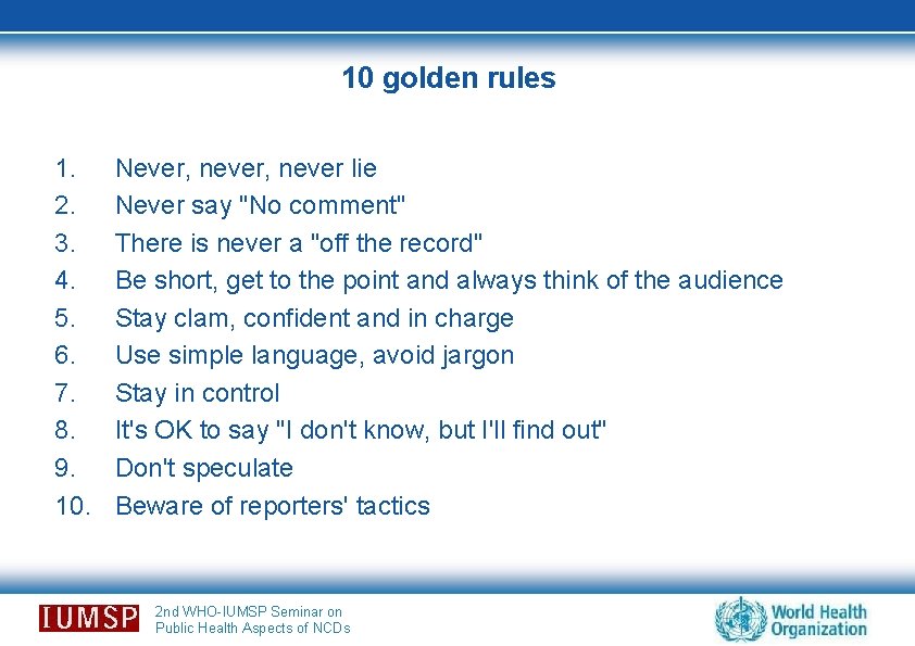 10 golden rules 1. 2. 3. 4. 5. 6. 7. 8. 9. 10. Never,