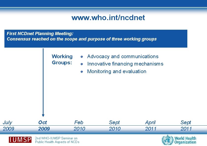 www. who. int/ncdnet First NCDnet Planning Meeting: Consensus reached on the scope and purpose