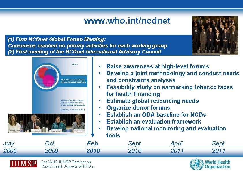 www. who. int/ncdnet (1) First NCDnet Global Forum Meeting: Consensus reached on priority activities