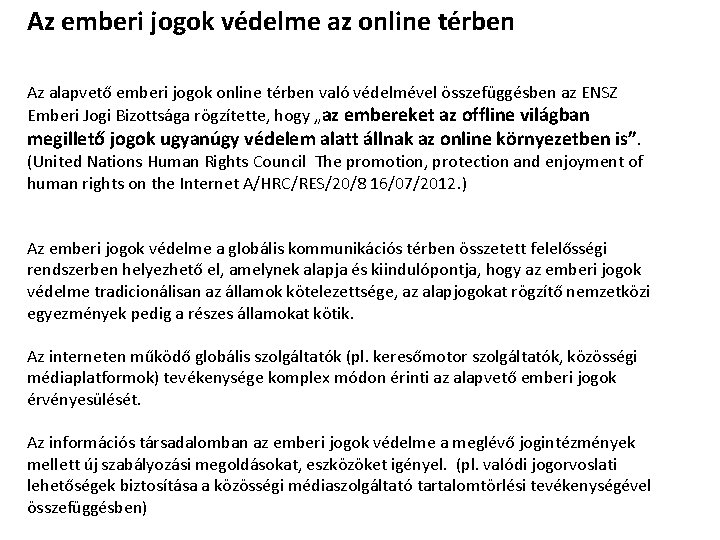 Az emberi jogok védelme az online térben Az alapvető emberi jogok online térben való