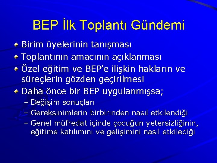 BEP İlk Toplantı Gündemi Birim üyelerinin tanışması Toplantının amacının açıklanması Özel eğitim ve BEP’e