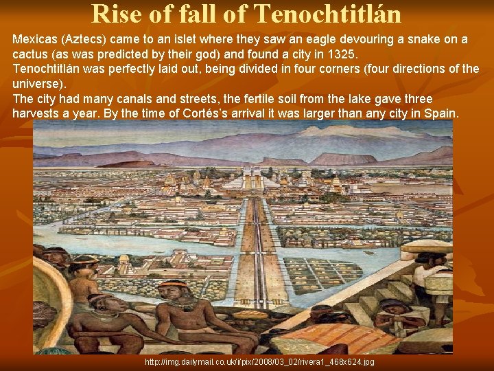 Rise of fall of Tenochtitlán Mexicas (Aztecs) came to an islet where they saw