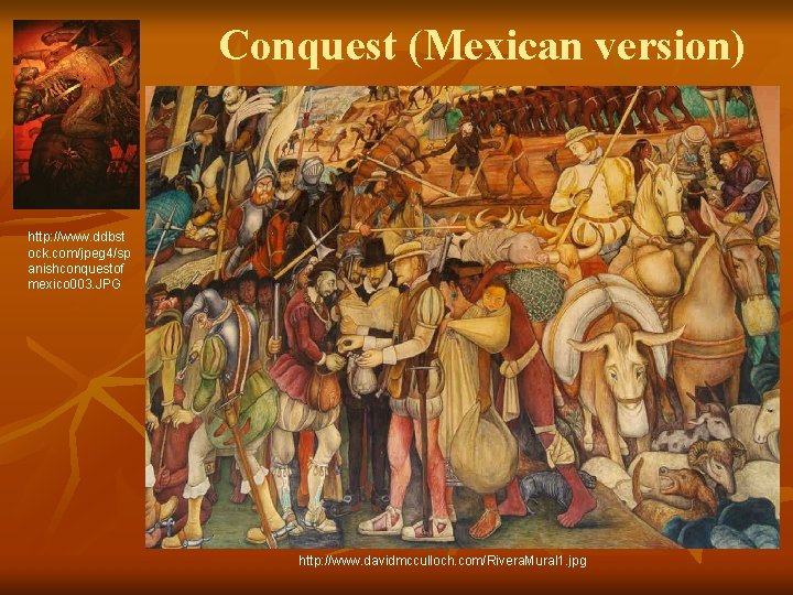 Conquest (Mexican version) http: //www. ddbst ock. com/jpeg 4/sp anishconquestof mexico 003. JPG http: