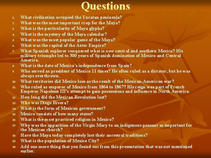 Questions 1. 2. 3. 4. 5. 6. 7. 8. 9. 10. 11. 12. 13.