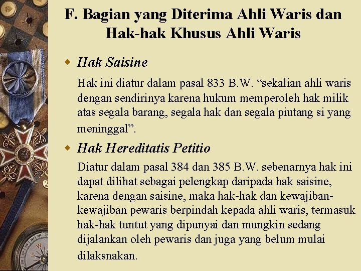 F. Bagian yang Diterima Ahli Waris dan Hak-hak Khusus Ahli Waris w Hak Saisine