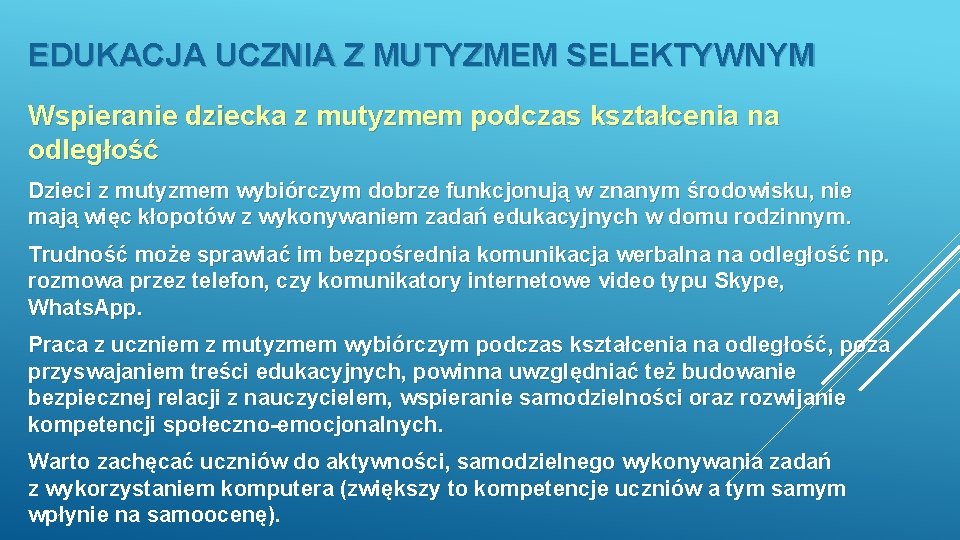 EDUKACJA UCZNIA Z MUTYZMEM SELEKTYWNYM Wspieranie dziecka z mutyzmem podczas kształcenia na odległość Dzieci