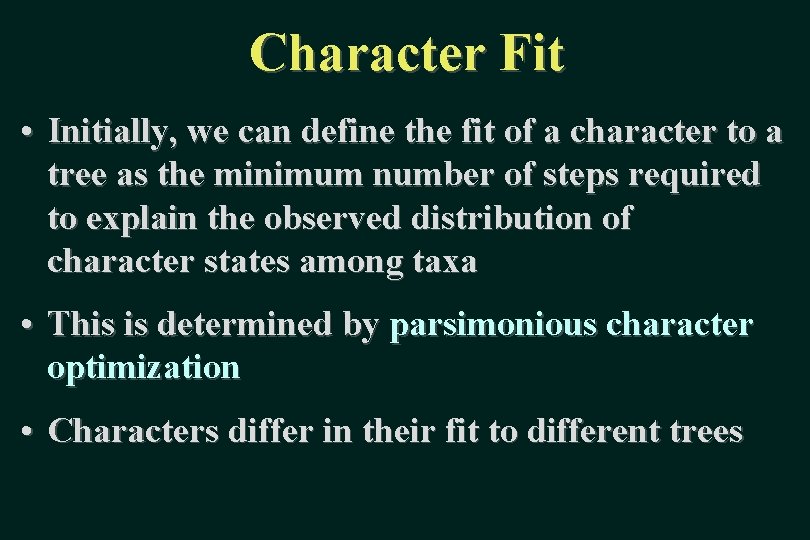 Character Fit • Initially, we can define the fit of a character to a