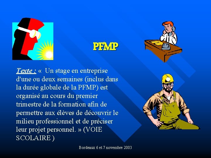 PFMP Texte : « Un stage en entreprise d'une ou deux semaines (inclus dans