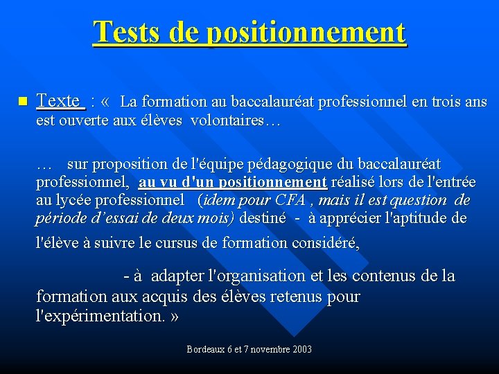 Tests de positionnement n Texte : « La formation au baccalauréat professionnel en trois