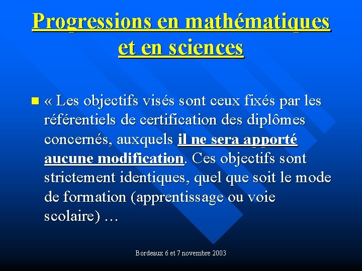 Progressions en mathématiques et en sciences n « Les objectifs visés sont ceux fixés