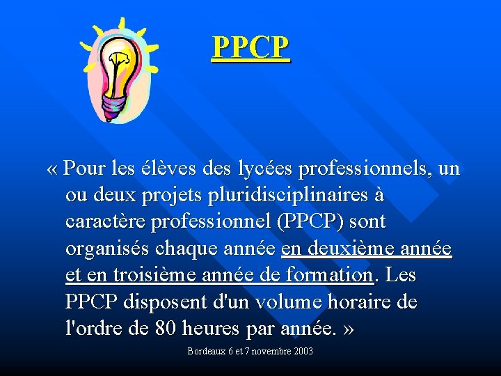 PPCP « Pour les élèves des lycées professionnels, un ou deux projets pluridisciplinaires à