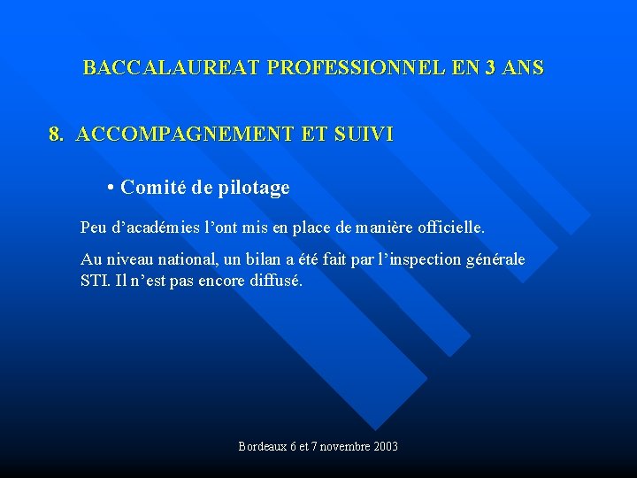 BACCALAUREAT PROFESSIONNEL EN 3 ANS 8. ACCOMPAGNEMENT ET SUIVI • Comité de pilotage Peu