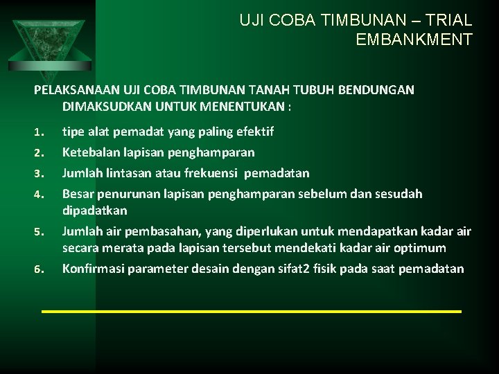 UJI COBA TIMBUNAN – TRIAL EMBANKMENT PELAKSANAAN UJI COBA TIMBUNAN TANAH TUBUH BENDUNGAN DIMAKSUDKAN