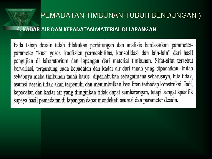 PEMADATAN TIMBUNAN TUBUH BENDUNGAN ) 4. KADAR AIR DAN KEPADATAN MATERIAL DI LAPANGAN 