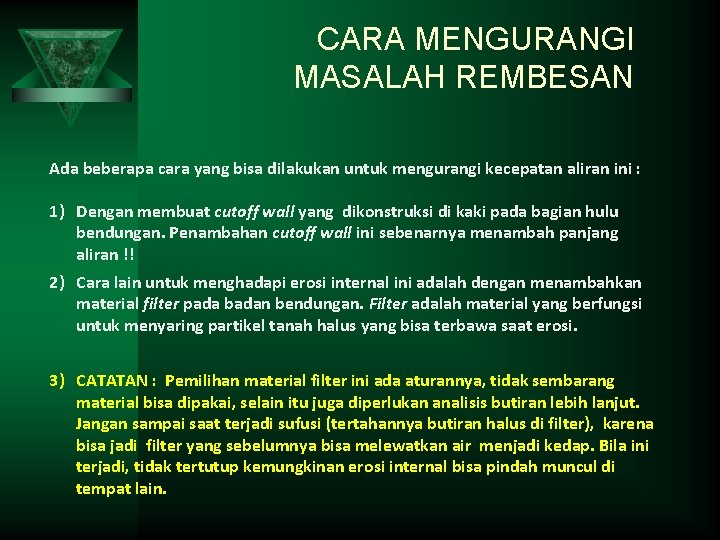 CARA MENGURANGI MASALAH REMBESAN Ada beberapa cara yang bisa dilakukan untuk mengurangi kecepatan aliran