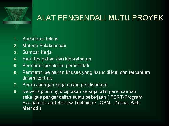 ALAT PENGENDALI MUTU PROYEK 1. 2. 3. 4. 5. 6. 7. 8. Spesifikasi teknis