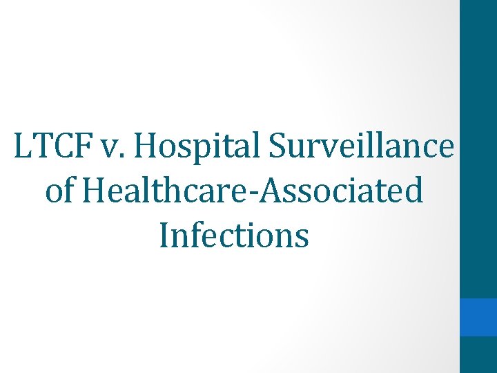 LTCF v. Hospital Surveillance of Healthcare-Associated Infections 