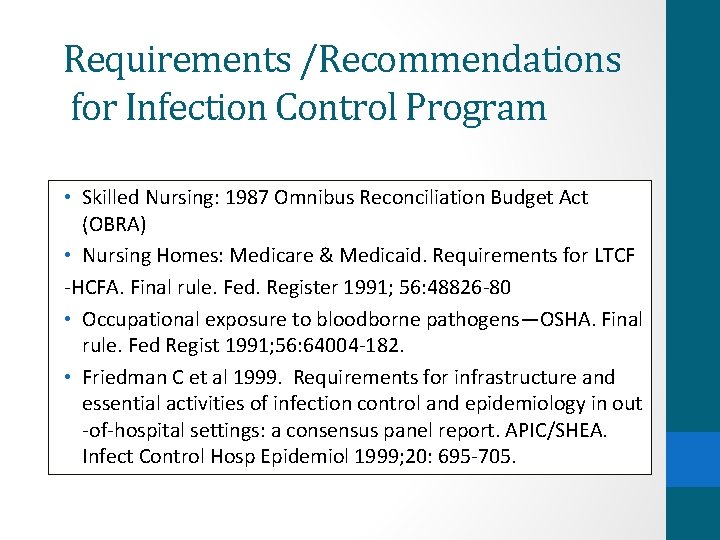 Requirements /Recommendations for Infection Control Program • Skilled Nursing: 1987 Omnibus Reconciliation Budget Act