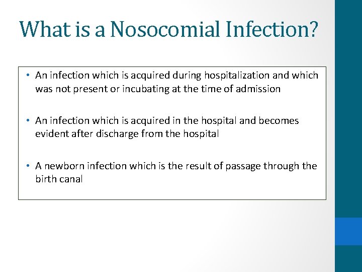 What is a Nosocomial Infection? • An infection which is acquired during hospitalization and