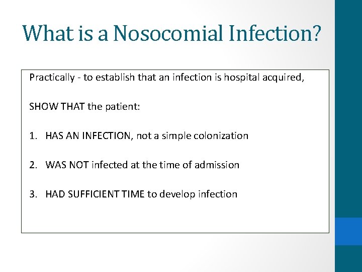 What is a Nosocomial Infection? Practically - to establish that an infection is hospital