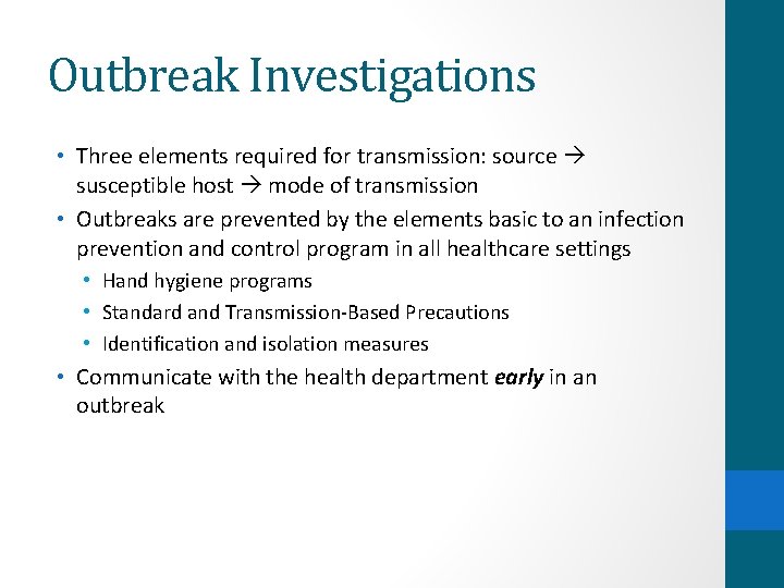 Outbreak Investigations • Three elements required for transmission: source susceptible host mode of transmission