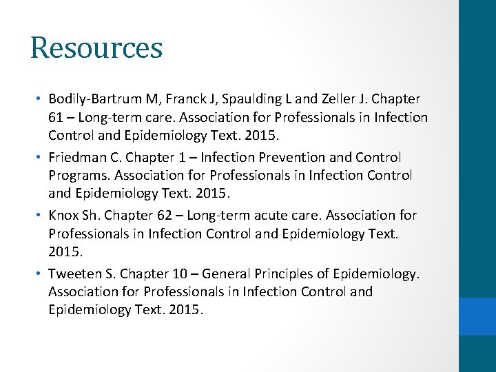 Resources • Bodily-Bartrum M, Franck J, Spaulding L and Zeller J. Chapter 61 –