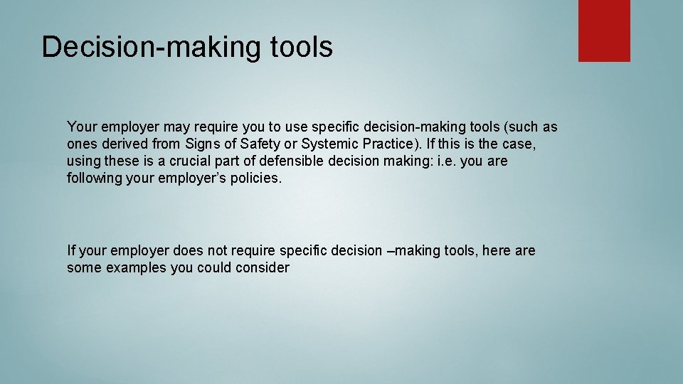 Decision-making tools Your employer may require you to use specific decision-making tools (such as Decision-making tools Your employer may require you to use specific decision-making tools (such as